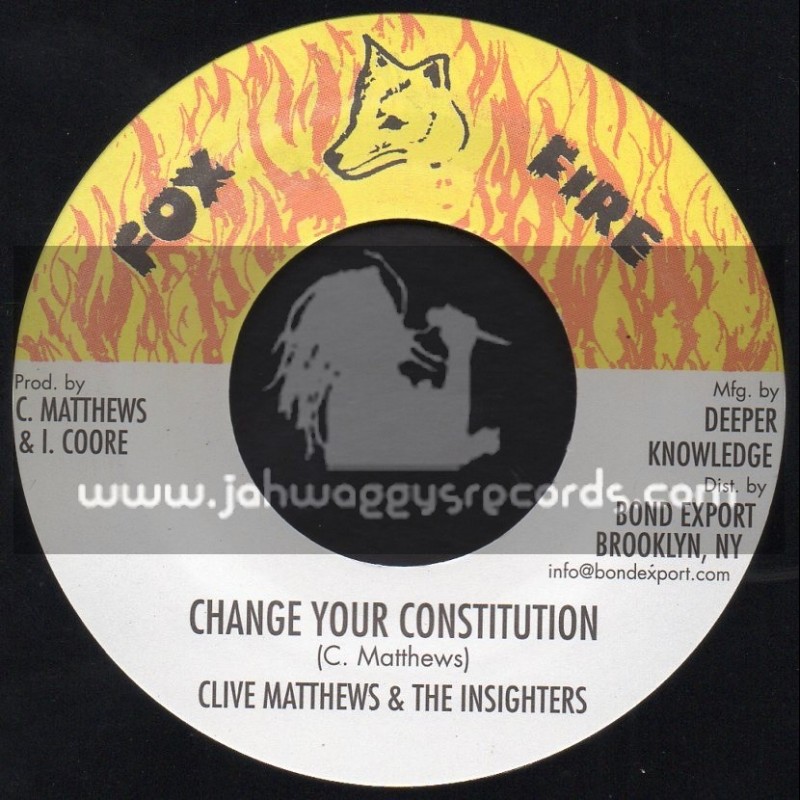 Fox Fire-7"-Change Your Constitution / Clive Mattews & The Insighters