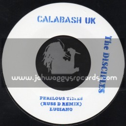 Calabash Uk-7"-Perilous Time / Luciano - Russ D Remix