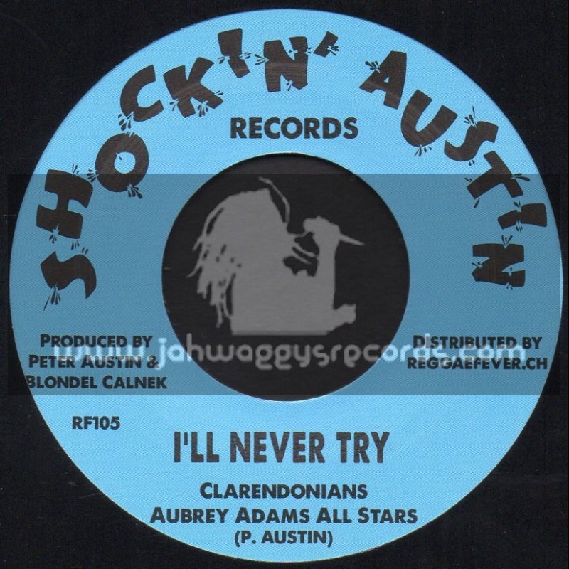 Shockin Austin Records-7"-I ll Never Try / Clarendonians + Why Wipe The Smile From Your Face / Kingstonians
