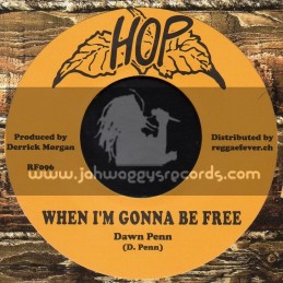 Hop-7"-When Im Gonna Be Free / Dawn Penn + Tears On My Pillow / Derrick Morgan And Kenneth Rose