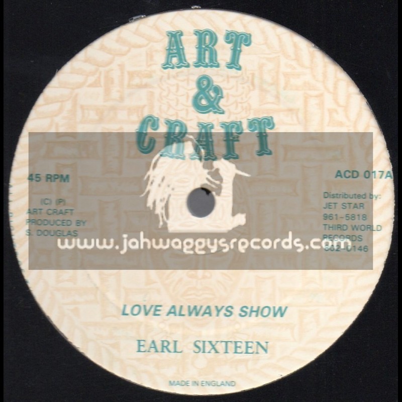 Art And Craft-12"-Love Always Show / Earl Sixteen