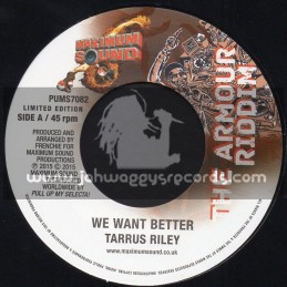 Maximum Sound-7"-We Want Better / Taurus Riley - The Armour Riddim