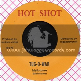 Hot Shot-7"-Tug O War / Melotones + Go On / Mellotones