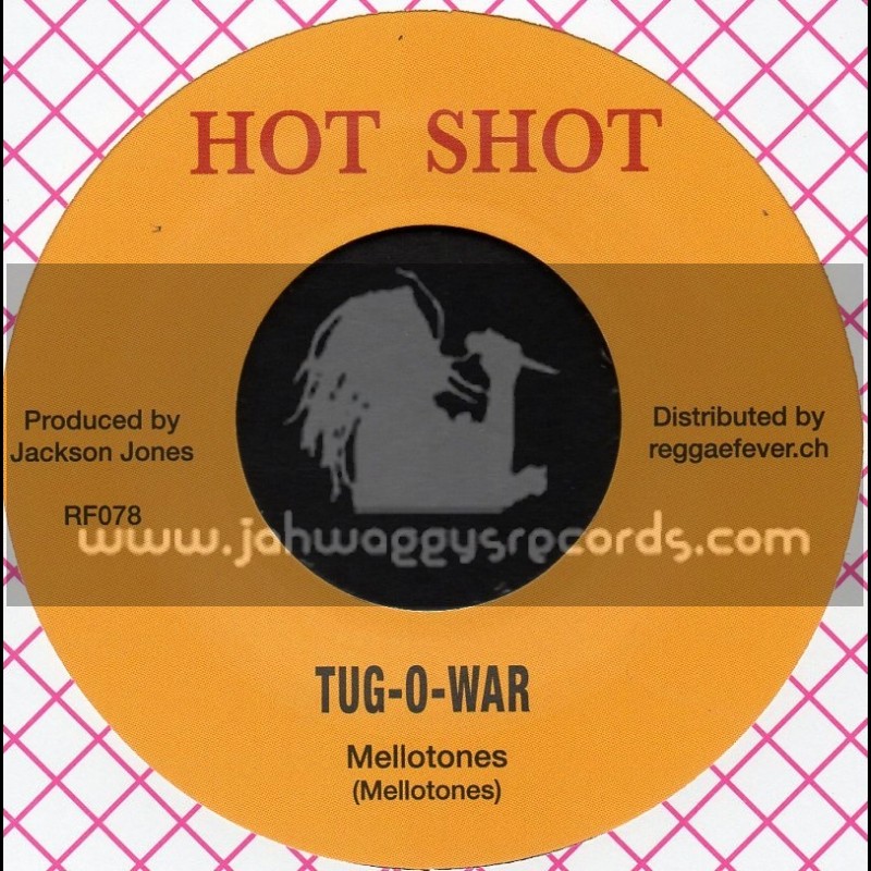 Hot Shot-7"-Tug O War / Melotones + Go On / Mellotones