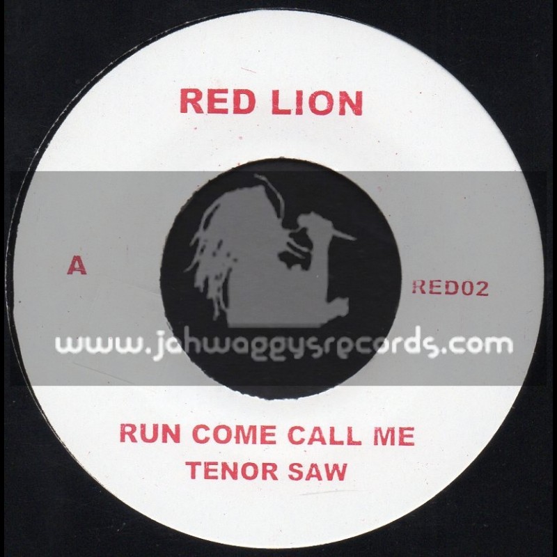 Red Lion-7"-Run Come Call Me / Tenor Saw