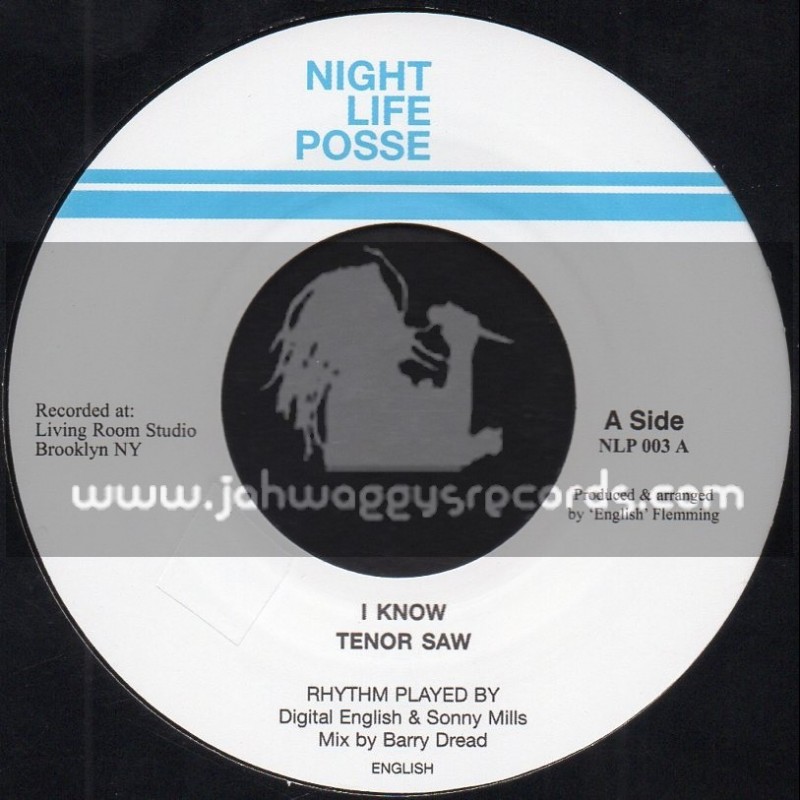 Night Life Posse-7"-I Know / Tenor Saw