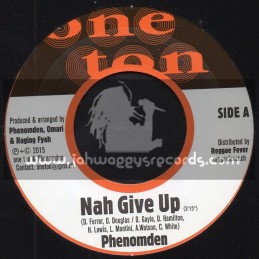 One Ton-7"-Nah Give Up / Phenomden + Youths Fi Rich / Natel