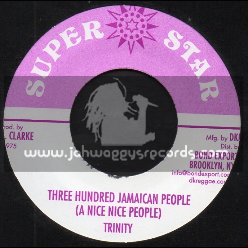 Super Star-7"-Three Hundred Jamaican People (A Nice Nice People) / Trinity
