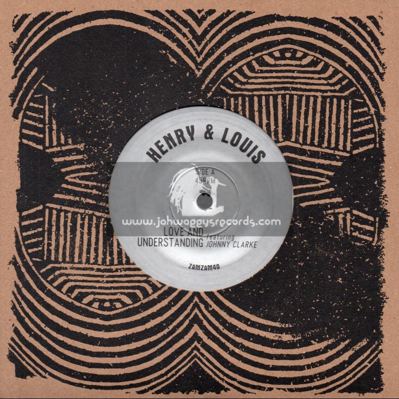 ZamZam-7"-Love And Understanding / Henry And Louis Featuring Johnny Clarke