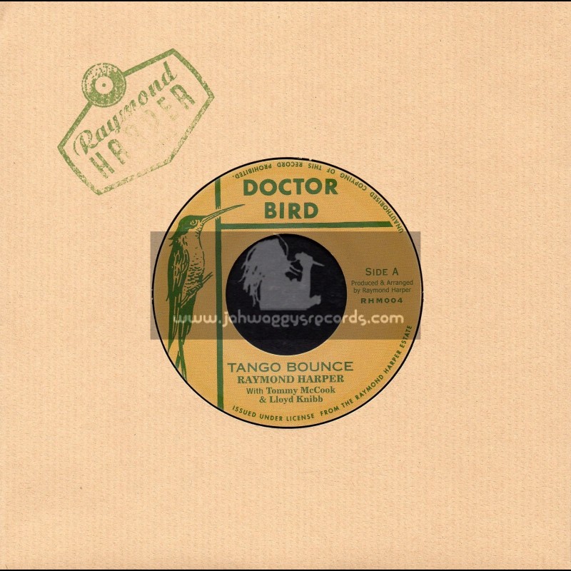 Doctor Bird-7"-Tango Bounce/Raymond Harper With Tommy McCook And Lloyde Knibb + Yours / Raymond Harper And The Carib Beats