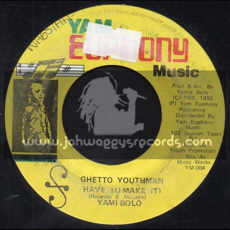 Yam Euphony Music-7"-Ghetto Youthman Have To Make It / Yami Bolo