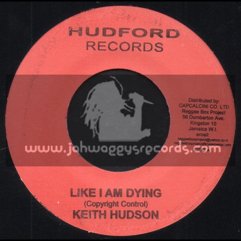 Hudford Records-7"-Like I Am Dying / Keith Hudson