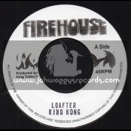 Firehouse -7"-Loafter / King Kong