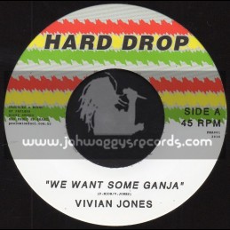 Hard Drop-7"-We Want Some Ganja / Vivian Jones