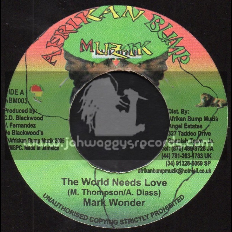 Afrikan Bump Muzik-7"-The World Needs Love / Mark Wonder + Keep On Moving / Gay Minott