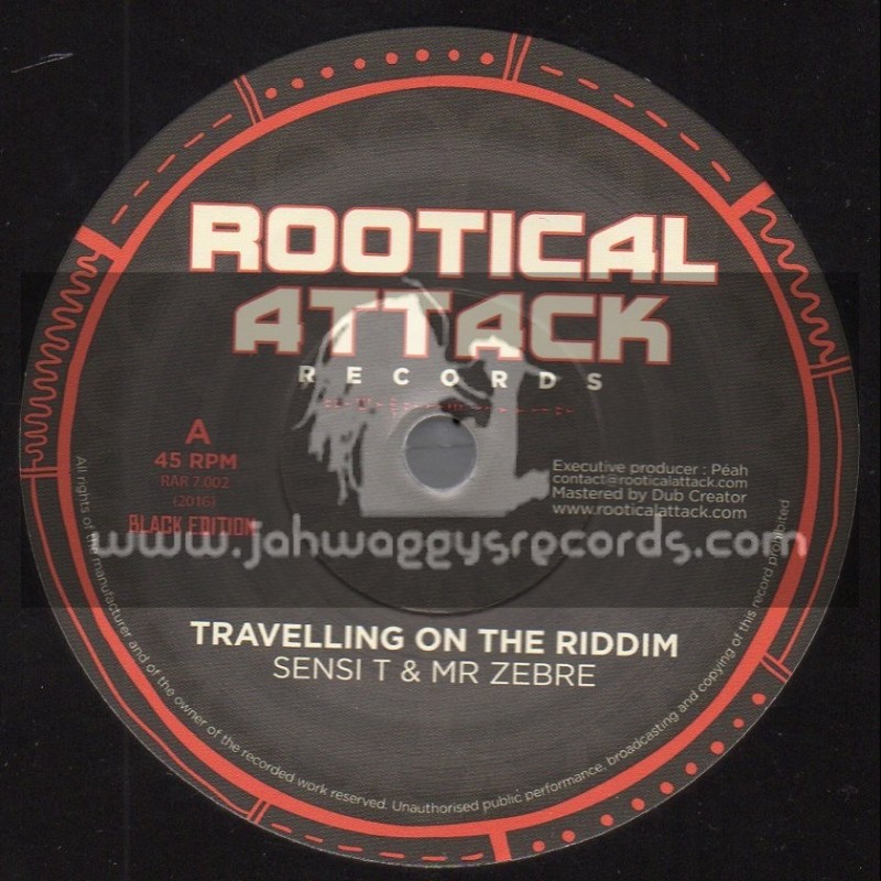 Rootical Attack Records-7"-Travelling On The Riddim / Sensi T And Mr Zebre