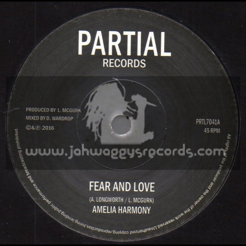 Partial Records-7"-Fear And Love / Amelia Harmony + Heart And Soul Version / Partial Crew﻿