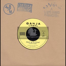 Ganja Label-Pressure Sounds-7"-Shake Up Yu Dread / Lloyd Parks