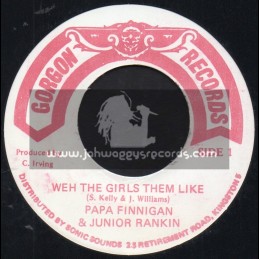 Gorgon Records-7"-Weh The Girls Them Like / Papa Finnigan And Junior Rankin
