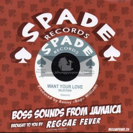 Spade Records-7"-Want Your Love / Selectors + Memphis Bop / Ranny Williams And Hippy Boys